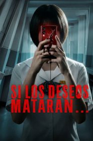 Si los deseos mataran…